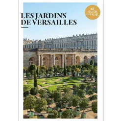 Les jardins de Versailles - Le guide officiel