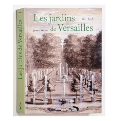Les jardins de Versailles Tome 1 / 1623 - 1715