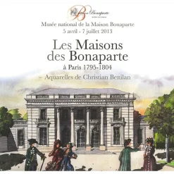 Les maisons des Bonaparte à Paris 1795-1804 - Catalogue d'exposition