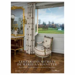 Best Les Paradis secrets de Marie-Antoinette - Le hameau de la Reine et le Petit Trianon Livres D'Art