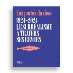 Les portes du rêve : 1924-2024, le surréalisme à travers ses revues