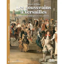 Les souverains à Versailles entre vie publique et vie privée