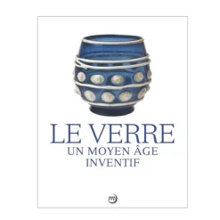 Le verre, un moyen âge inventif