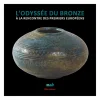 Clearance L'odyssée du Bronze - À la rencontre des premiers européens - Catalogue d'exposition Catalogues D'Exposition