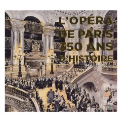 L'Opéra de Paris, 350 ans d'histoire