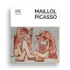 Maillol-Picasso : défier l'idéal classique - Catalogue d'exposition