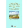 Manière de montrer les jardins de Versailles par Louis XIV Guides De Musées
