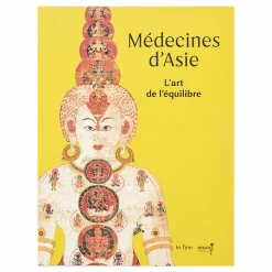 Médecines d'Asie. L'art de l'équilibre - Catalogue d'exposition