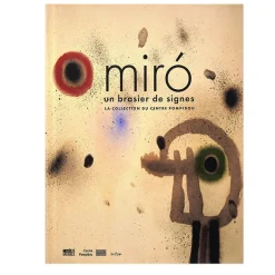 Miró. Un brasier de signes - La collection du Centre Pompidou - Catalogue d'exposition