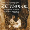 Online Missions archéologiques françaises au Vietnam, les monuments du Champa, photographies et itinéraires, 1902 et 1904 Histoire, Géographie Et Sciences