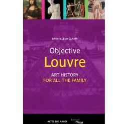 Objectif Louvre - Histoire de l'art en famille (publié en 2 langues)