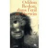 Odilon Redon, dans l'œil de Darwin