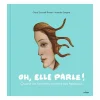 Hot Oh, elle parle ! Quand les femmes sortent des tableaux Livres Jeunesse