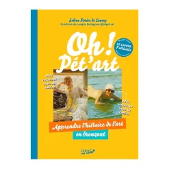 Oh ! Pet'art, cahier d'activités - Apprendre l'histoire de l'art en bronzant