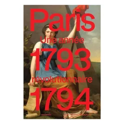 Paris 1793-1794. Une année révolutionnaire - Catalogue de l'exposition