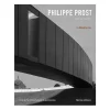Philippe Prost architecte. La Mémoire vive - Catalogue de l'exposition