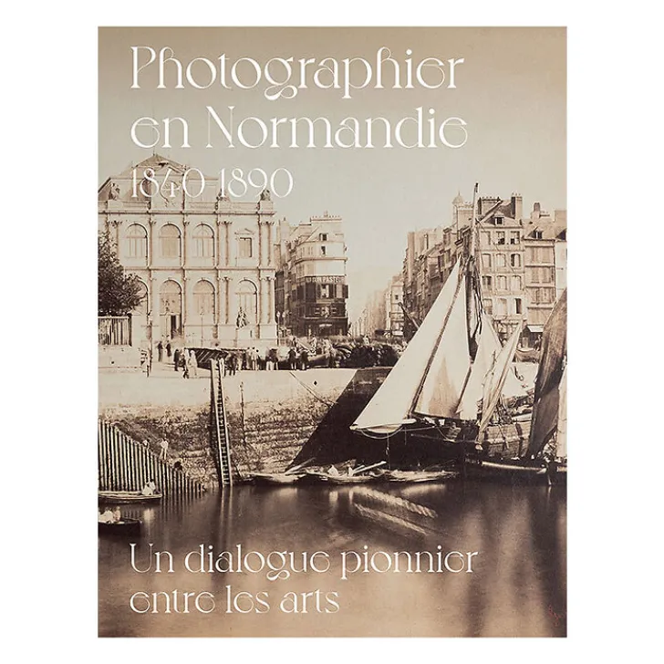 Sale Photographier en Normandie 1840-1890 - Un dialogue pionnier entre les arts - Catalogue de l'exposition Catalogues D'Exposition