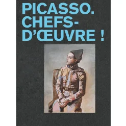 Picasso Chefs-d'œuvre - Catalogue de l'exposition