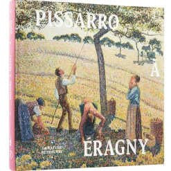 Pissarro à Eragny - La nature retrouvée