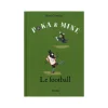 Poka et Mine : Le football