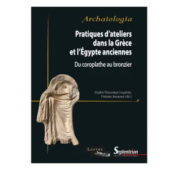 Outlet Pratiques d'ateliers dans la Grèce et l'Égypte anciennes - Du coroplathe au bronzier Histoire, Géographie Et Sciences