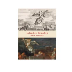 Sébastien Bourdon, peintre protestant? - Catalogue de l'exposition