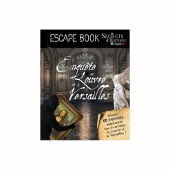 Secrets d'Histoire junior - Enquête au Louvre et à Versailles - Escape game Livres Jeunesse