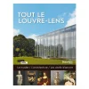 Tout le Louvre-Lens - Le musée, L'architecture, Les chefs-d'œuvre