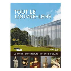 Tout le Louvre-Lens - Le musée, L'architecture, Les chefs-d'œuvre