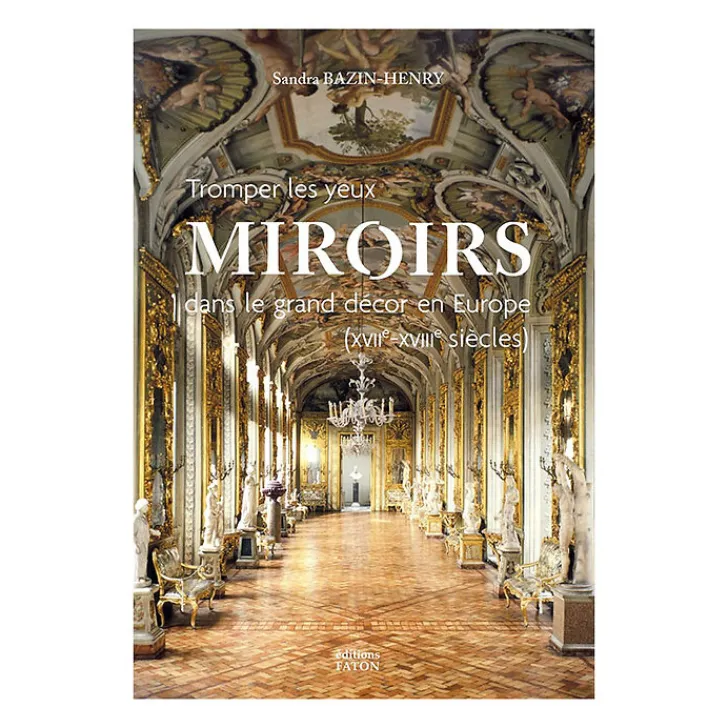 Sale Tromper les yeux. Miroirs dans le grand décor en Europe (XVIIe-XVIIIe siècles) Livres D'Art