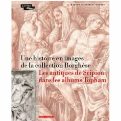 Une histoire en images de la collection Borghèse - Les antiques de Scipion dans les albums Topham