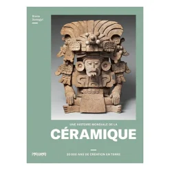 Une histoire mondiale de la céramique - 30 000 ans de création en terre