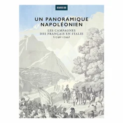 Un panoramique napoléonien. Les campagnes des français en Italie (1796-1799) - Catalogue d'exposition