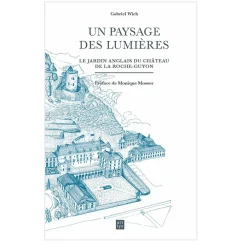 Un paysage des Lumières; Le jardin anglais du château de la Roche-Guyon