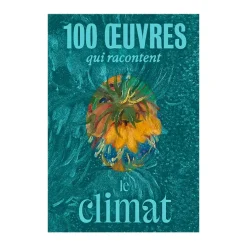 100 œuvres qui racontent le climat
