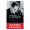 Clearance Varian Fry L'homme qui sauva la vie de Marc Chagall, Max Ernst, André Breton et 2000 autres personnes Littérature & Essais