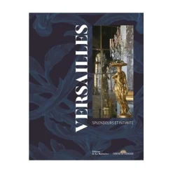 Versailles - Splendeurs et intimité