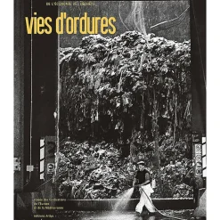 « Vies d'ordures ». De l'économie des déchets